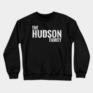 The Hudson Family Hudson Surname Hudson Last name Crewneck Sweatshirt